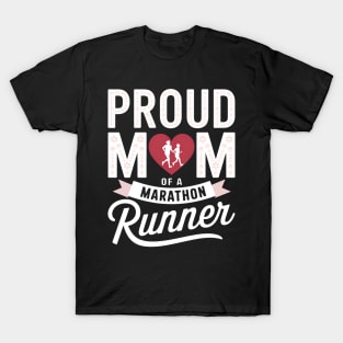 Proud Mom Of A Marathon Runner Marathon Run Mother's Day T-Shirt